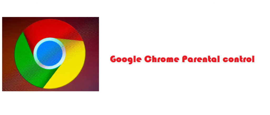 Google chrome parental control