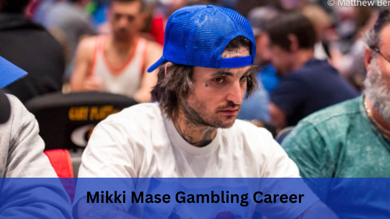 Mikki Mase Gambling Career